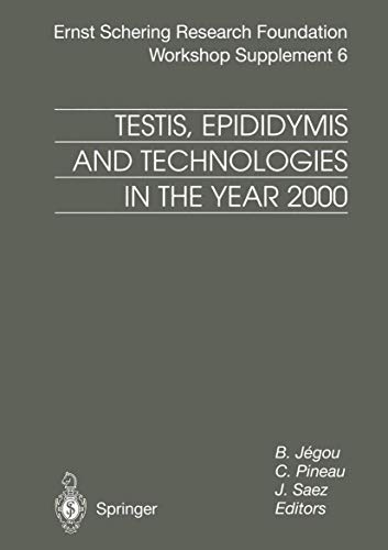 Testis, Epididymis and Technologies in the Year 2000 : 11th European Workshop on Molecular and Cellular Endocrinology of the Testis - B. Jegou