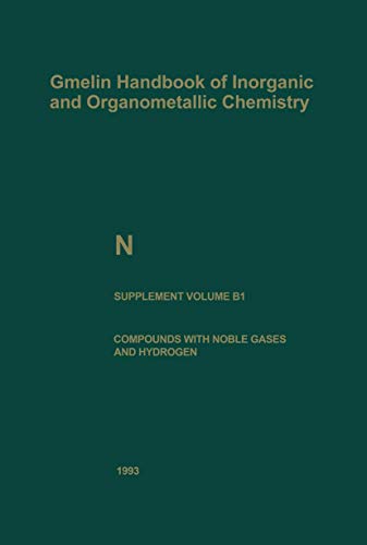 Imagen de archivo de N Nitrogen: Compounds with Noble Gases and Hydrogen (Gmelin Handbook of Inorganic and Organometallic Chemistry - 8th edition, N / 0-b / b / 1) a la venta por GF Books, Inc.