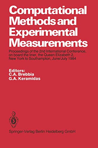9783662063774: Computational Methods and Experimental Measurements: Proceedings of the 2nd International Conference, on board the liner, the Queen Elizabeth 2, New York to Southampton, June/July 1984