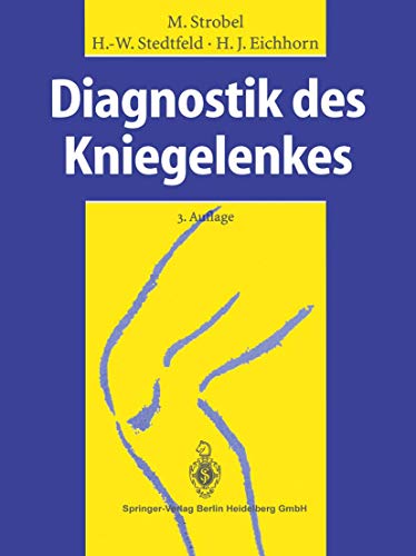 Beispielbild fr Diagnostik des Kniegelenkes von Michael Strobel, Hans-Werner Stedtfeld, Heinz-Jrgen Eichhorn (Autoren) mit der ausfhrlichen Beschreibung der aktuellen Verfahren und Trends in der Diagnostik mit gezielten Hinweisen zum therapeutischen Management mit ntzlichen Angaben zu Problemen, Fehlermglichkeiten und Grenzen, o mit instruktiven Abbildungen und Tabellen zum Verkauf von BUCHSERVICE / ANTIQUARIAT Lars Lutzer