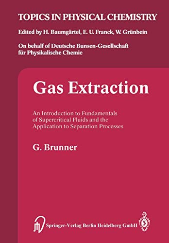 Stock image for Gas Extraction : An Introduction to Fundamentals of Supercritical Fluids and the Application to Separation Processes for sale by Blackwell's