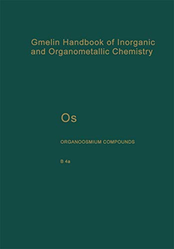 Imagen de archivo de Os Organoosmium Compounds (Gmelin Handbook of Inorganic and Organometallic Chemistry - 8th edition, O-s / a- / B / 4 / a) a la venta por Lucky's Textbooks