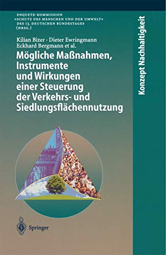 Stock image for Mgliche Manahmen, Instrumente und Wirkungen einer Steuerung der Verkehrs- und Siedlungsflchennutzung (Konzept Nachhaltigkeit) (German Edition) for sale by Lucky's Textbooks