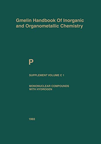Beispielbild fr P Phosphorus: Mononuclear Compounds with Hydrogen (Gmelin Handbook of Inorganic and Organometallic Chemistry - 8th edition, P / a-c / c / 1) zum Verkauf von Lucky's Textbooks