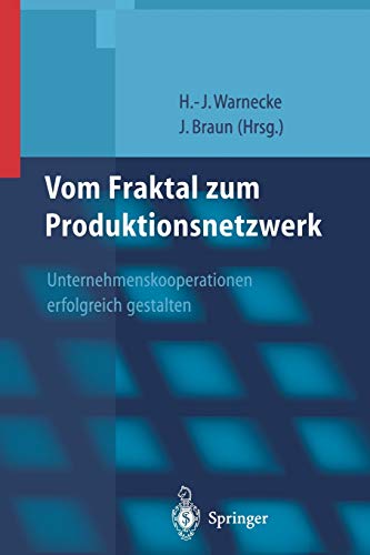9783662108093: Vom Fraktal zum Produktionsnetzwerk: Unternehmenskooperationen erfolgreich gestalten