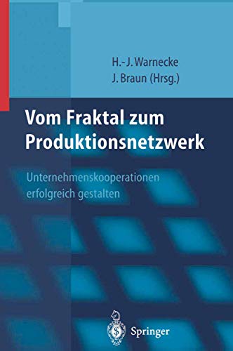 9783662108093: Vom Fraktal zum Produktionsnetzwerk: Unternehmenskooperationen erfolgreich gestalten (German Edition)