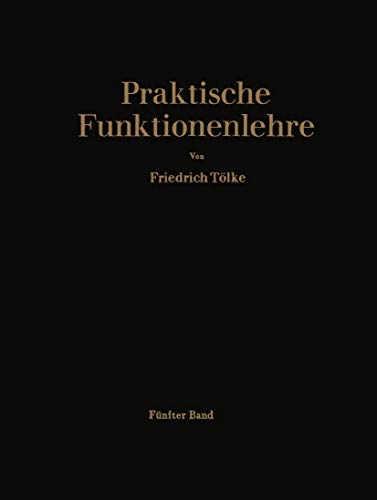 Stock image for Allgemeine Weierstrasche Funktionen und Ableitungen nach dem Parameter. Integrale der Theta-Funktionen und Bilinear-Entwicklungen (Praktische Funktionenlehre, 5) (German Edition) for sale by Lucky's Textbooks