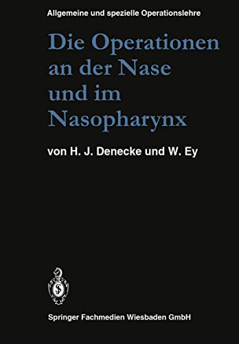 9783662115237: Die Operationen an der Nase und im Nasopharynx: Mit Bercksichtigung der transsphenoidalen Operationen an der Hypophyse und der Eingriffe am ... Bd 5) (German Edition)