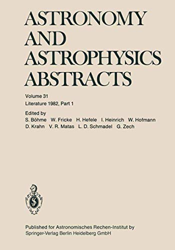 Stock image for Astronomy and Astrophysics Abstracts: Literature 1982, Part 1 (Astronomy and Astrophysics Abstracts, 31) for sale by Lucky's Textbooks