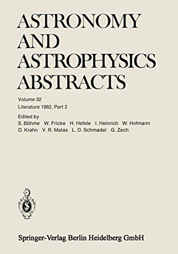 Stock image for Literature 1982, Part 2 (Astronomy and Astrophysics Abstracts, 32) for sale by Lucky's Textbooks