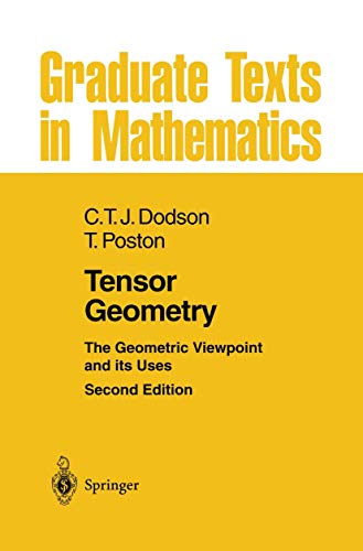 9783662131176: Tensor Geometry: The Geometric Viewpoint and Its Uses: 130 (Graduate Texts in Mathematics)