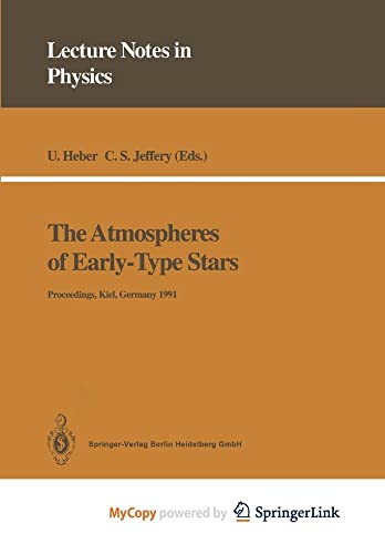 Stock image for The Atmospheres of Early-Type Stars : Proceedings of a Workshop Organized Jointly by the UK SERC's Collaborative Computational Project No. 7 and the Institut für Theoretische Physik und Sternwarte; U for sale by Ria Christie Collections