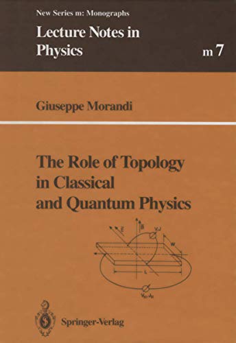 9783662139172: The Role of Topology in Classical and Quantum Physics (Lecture Notes in Physics Monographs): 7