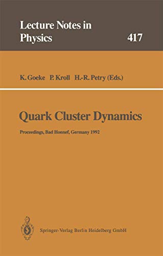 Stock image for Quark Cluster Dynamics: Proceedings of the 99th WE-Heraeus Seminar Held at the Physikzentrum Bad Honnef, Germany 29 June ? 1 July 1992 (Lecture Notes in Physics, 417) for sale by Lucky's Textbooks