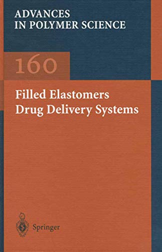 9783662146392: Filled Elastomers Drug Delivery Systems: 160 (Advances in Polymer Science, 160)