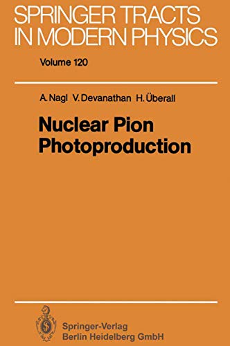 Stock image for Nuclear Pion Photoproduction (Springer Tracts in Modern Physics, 120) for sale by Lucky's Textbooks