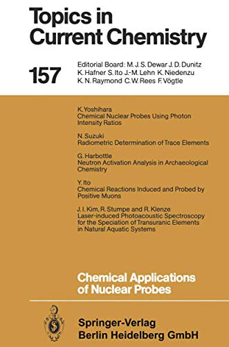 Imagen de archivo de Chemical Applications of Nuclear Probes (Topics in Current Chemistry, 157) a la venta por Lucky's Textbooks