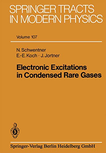 Stock image for Electronic Excitations in Condensed Rare Gases (Springer Tracts in Modern Physics, 107) for sale by Lucky's Textbooks