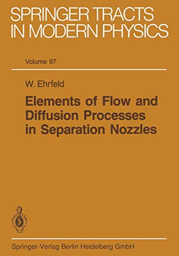 Stock image for Elements of Flow and Diffusion Processes in Separation Nozzles (Springer Tracts in Modern Physics, 97) for sale by Lucky's Textbooks