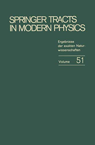 9783662158890: Springer Tracts in Modern Physics: Ergebnisse der exakten Naturwissenschaften Volume 51 (Springer Tracts in Modern Physics, 51)