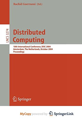 9783662184882: Distributed Computing: 18th International Conference, DISC 2004, Amsterdam, The Netherlands, October 4-8, 2004. Proceedings