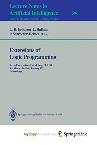 9783662197608: Extensions of Logic Programming: Second International Workshop, ELP '91, Stockholm, Sweden, January 27-29, 1991. Proceedings