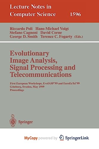 Stock image for Evolutionary Image Analysis, Signal Processing and Telecommunications : First European Workshops, EvoIASP'99 and EuroEcTel'99 Goteborg, Sweden, May 26 for sale by Chiron Media