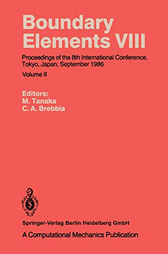 Imagen de archivo de Boundary Elements VIII: Proceedings of the 8th International Conference, Tokyo, Japan, September 1986 (Boundary Elements, 8) a la venta por Lucky's Textbooks