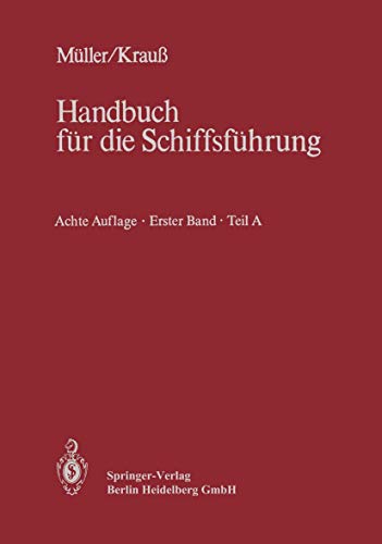 9783662223840: Navigation: Teil a Richtlinien Fur Den Schiffsdienst, Gestalt Der Erde, Seekarten Und Nautische Bucher, Terrestrische Navigation,: 1 / A (Handbuch fr die Schiffsfhrung)