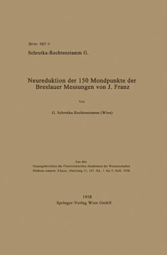 Stock image for Neureduktion Der 150 Mondpunkte Der Breslauer Messungen Von J. Franz (Sitzungsberichte der sterreichischen Akademie der Wissenschaften) (German Edition) for sale by Lucky's Textbooks