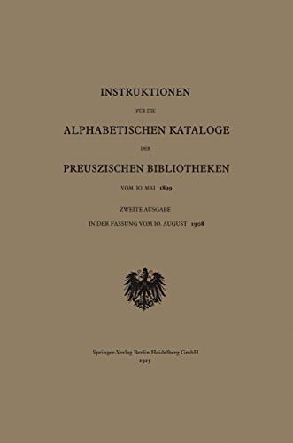Instruktionen Fur Die Alphabetischen Kataloge Der Preuszischen Bibliotheken Vom 10. Mai 1899 - Behrend & Co