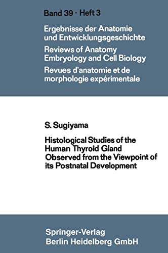 Beispielbild fr Histological Studies of the Human Thyroid Gland Observed from the Viewpoint of Its Postnatal Development zum Verkauf von Chiron Media