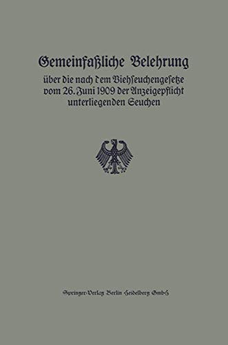 Stock image for Gemeinfaliche Belehrung ber die nach dem Viehseuchengesetze vom 26. Juni 1909 der Anzeigepflicht unterliegenden Seuchen (German Edition) for sale by Lucky's Textbooks