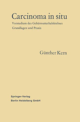 Stock image for Carcinoma in situ: Vorstadium des Gebrmutterhalskrebses Grundlagen und Praxis (German Edition) for sale by Lucky's Textbooks