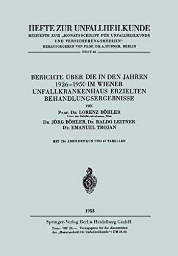 Stock image for Berichte ber die in den Jahren 1926?1950 im Wiener Unfallkrankenhaus erzielten Behandlungsergebnisse: 46 (Hefte zur Unfallheilkunde, 46) (German Edition) for sale by Lucky's Textbooks