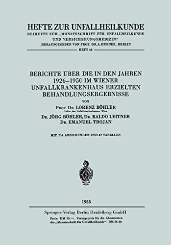 9783662244555: Berichte ber die in den Jahren 1926–1950 im Wiener Unfallkrankenhaus erzielten Behandlungsergebnisse: 46 (Hefte zur Unfallheilkunde, 46) (German Edition)