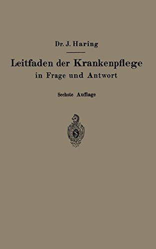 Imagen de archivo de Leitfaden der Krankenpflege in Frage und Antwort: F�r Krankenpflegeschulen und Schwesternh�user a la venta por Wonder Book