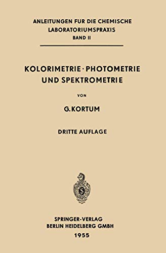 Imagen de archivo de Kolorimetrie / Photometrie Und Spektrometrie: Eine Anleitung Zur Ausfhrung Von Absorptions-, Emissions-, Fluorescenz-, Streuungs-, Trbungs- Und . Laboratoriumspraxis) (German Edition) a la venta por Lucky's Textbooks