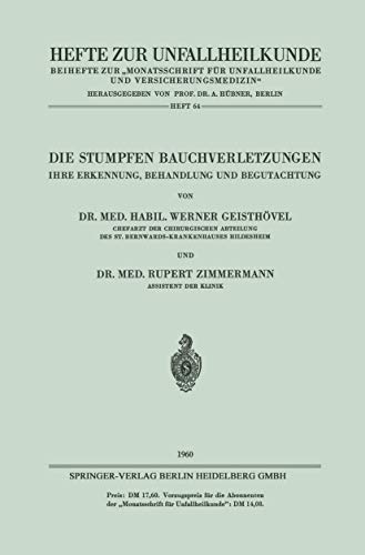 Beispielbild fr Die Stumpfen Bauchverletzungen: Ihre Erkennung, Behandlung und Begutachtung (Hefte zur Unfallheilkunde, H. 64) (German Edition) zum Verkauf von Lucky's Textbooks