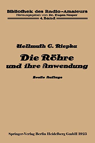 Imagen de archivo de Die Rhre und ihre Anwendung (Bibliothek des Radio Amateurs (geschlossen), 4) (German Edition) a la venta por Lucky's Textbooks