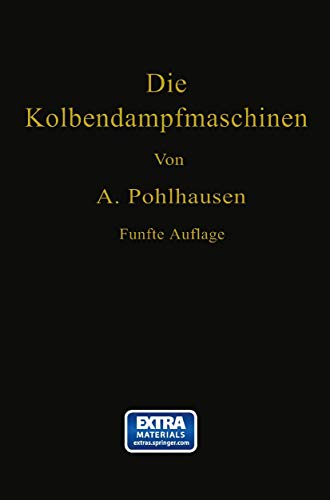 Imagen de archivo de Die Kolbendampfmaschinen: Ein Lehr- Und Handbuch Fur Studierende, Techniker Und Ingenieure a la venta por Chiron Media