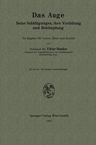 Beispielbild fr Das Auge: Seine Schdigungen, ihre Verhtung und Bekmpfung (German Edition) zum Verkauf von Lucky's Textbooks