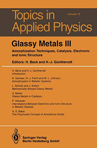 Imagen de archivo de Glassy Metals III: Amorphization Techniques, Catalysis, Electronic and Ionic Structure (Topics in Applied Physics) a la venta por Lucky's Textbooks