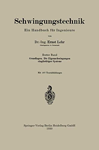 9783662318768: Schwingungstechnik. Ein Handbuch Fur Ingenieure: Grundlagen. Die Eigenschwingungen Eingliedriger Systeme