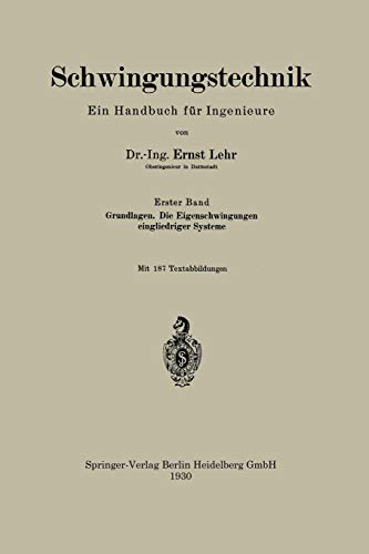 9783662318768: Schwingungstechnik. Ein Handbuch fr Ingenieure: Grundlagen. Die Eigenschwingungen eingliedriger Systeme