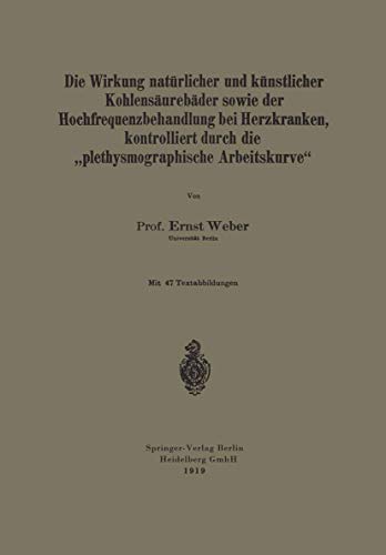 Beispielbild fr Die Wirkung Naturlicher Und Kunstlicher Kohlensaurebader Sowie Der Hochfrequenzbehandlung Bei Herzkranken, Kontrolliert Durch Die Plethysmographische zum Verkauf von Chiron Media