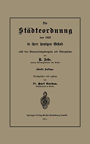 Stock image for Die Stadteordnung Von 1853 in Ihrer Heutigen Gestalt Nebst Dem Kommunalabgabengesetz Und Nebengesetzen for sale by Chiron Media