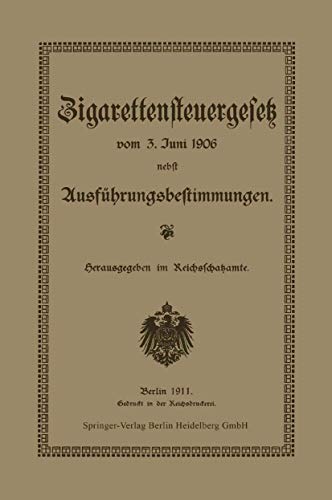 Stock image for Zigarettensteuergesetz Vom 3. Juni 1906 Nebst Ausfuhrungsbestimmungen for sale by Chiron Media