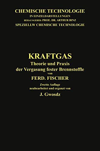 Stock image for Kraftgas: Theorie und Praxis der Vergasung fester Brennstoffe (Chemische Technologie in Einzeldarstellungen) (German Edition) for sale by Lucky's Textbooks