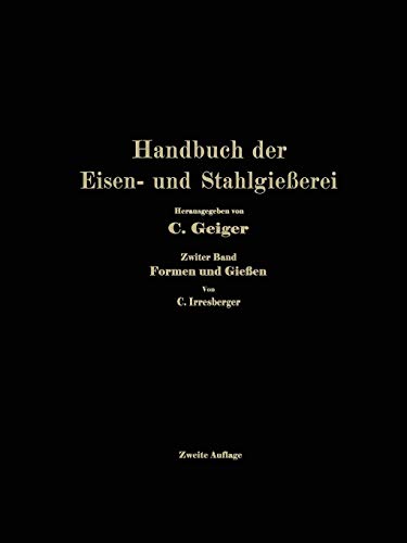 Stock image for Handbuch der Eisen- und Stahlgieerei: Zweiter Band: Formen und Gieen (German Edition) for sale by Lucky's Textbooks